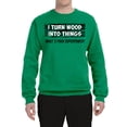 thumbnail image 2 of I Turn Woods Into Things Superpower Woodworker Pop Culture Unisex Crewneck Graphic Sweatshirt, Kelly, Large, 2 of 3