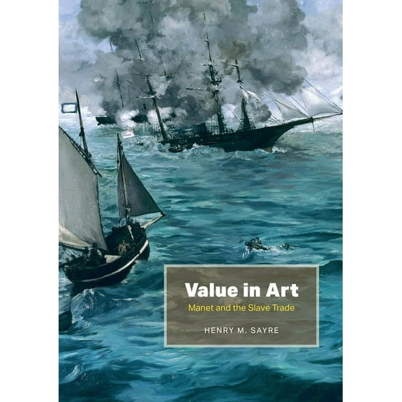 Value in Art: Manet and the Slave Trade, (Hardcover)