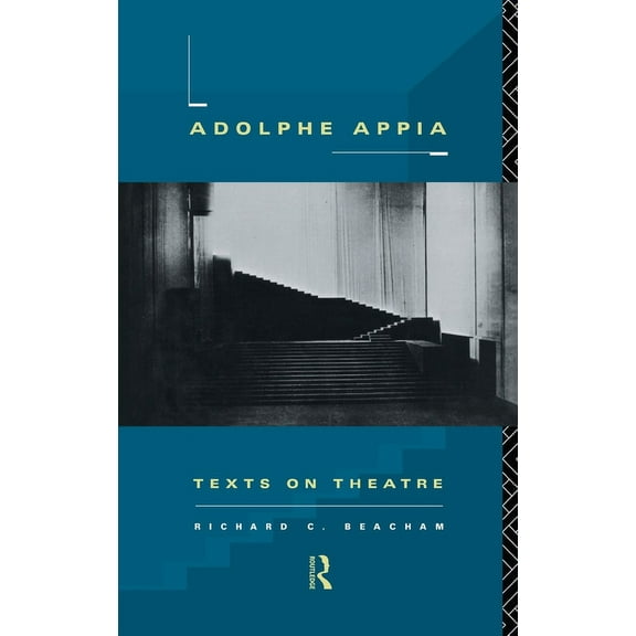 Adolphe Appia: Texts on Theatre, (Hardcover)