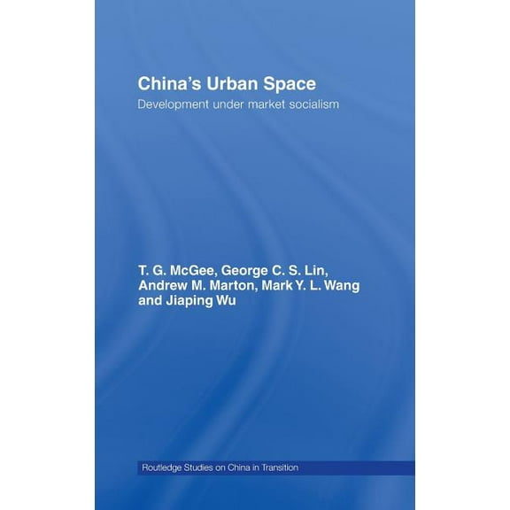 Routledge Studies on China in Transition China's Urban Space: Development under market socialism, (Hardcover)