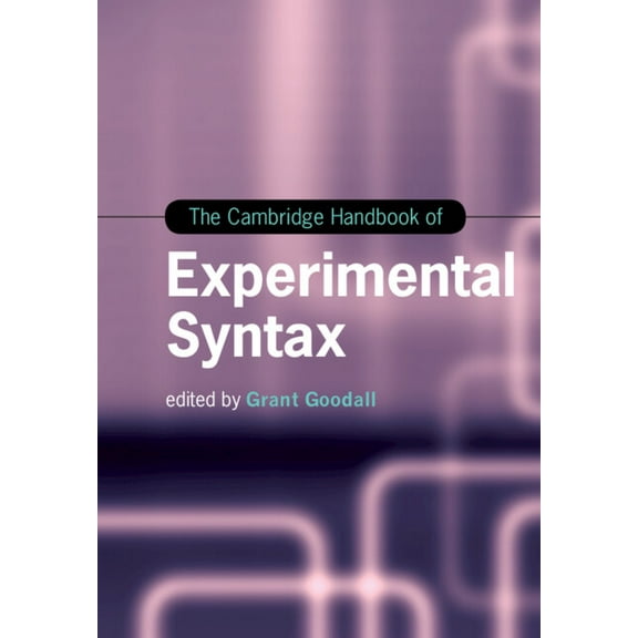 Cambridge Handbooks in Language and Ling The Cambridge Handbook of Experimental Syntax, (Paperback)