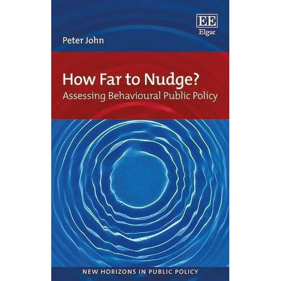 How Far to Nudge? : Assessing Behavioural Public Policy