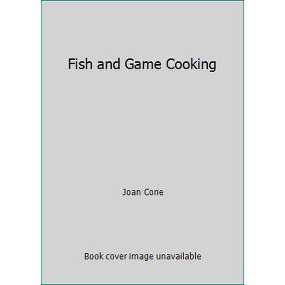 Pre-Owned Fish and Game Cooking (Paperback) 0914440454 9780914440451