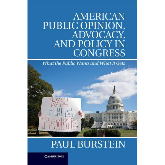 American Public Opinion, Advocacy, and Policy in Congress, (Hardcover)