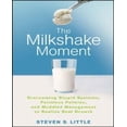 thumbnail image 1 of Le Moment du Milk-Shake: Surmonter des Systèmes Stupides, des Politiques Inutiles et une Gestion Confuse pour Réaliser une Croissance Réelle, 1 of 1