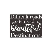 Diffcult Roads Often Leads To Beautiful Destinations: Daily Success, Motivation and Everyday Inspiration For Your Best Year Ever, 365 days to more Hap