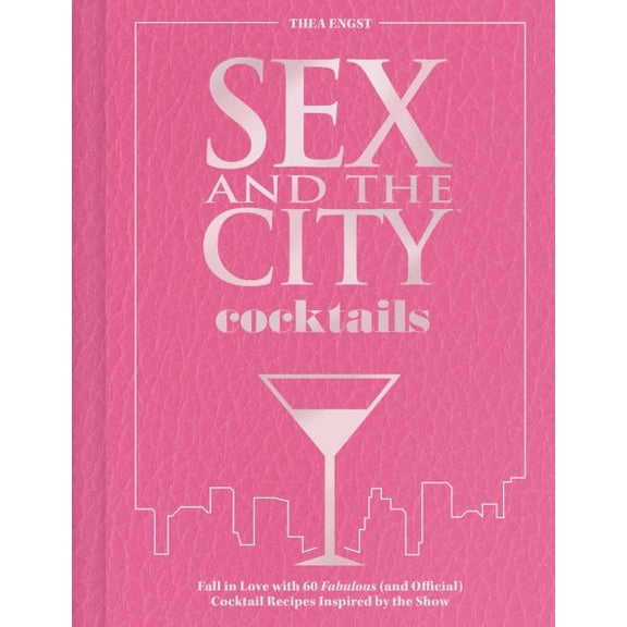 Pre-Owned Sex and the City Cocktails: Fall in Love with 60 Fabulous (and Official) Cocktail Recipes Inspired by the Show, (Hardcover)