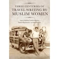 thumbnail image 2 of Three Centuries of Travel Writing by Muslim Women, (Paperback), 2 of 2
