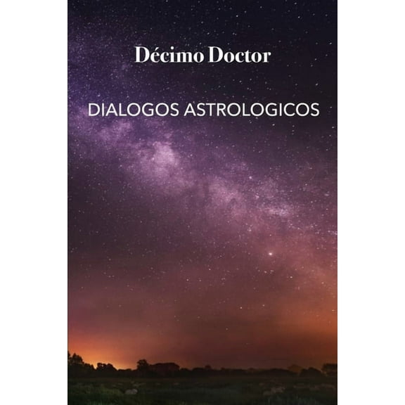 Diálogos Astrológicos: Un recorrido por los 360 grados del zodiaco (Paperback)
