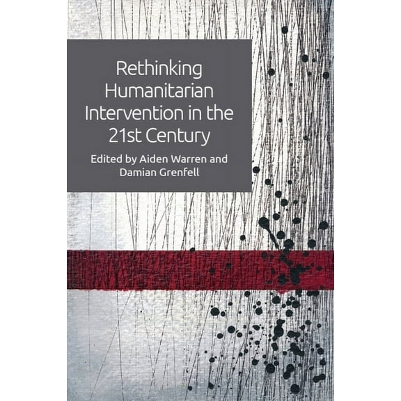 Rethinking Humanitarian Intervention in the 21st Century, (Paperback)