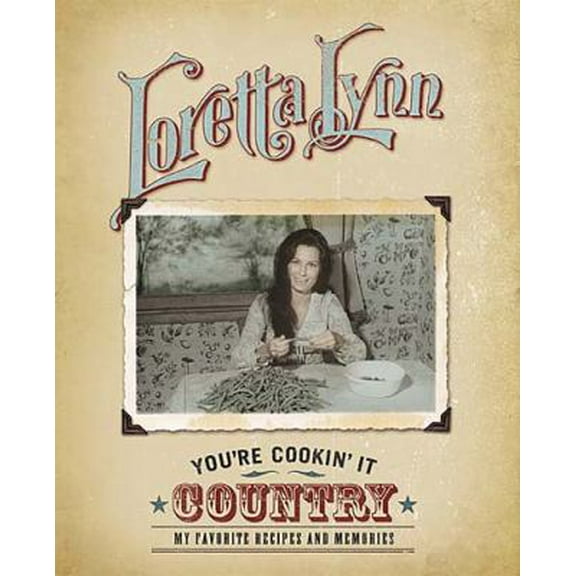Pre-Owned Cu You're Cookin' It Country: My Favorite Recipes and Memories (Hardcover) 1401601790 9781401601799