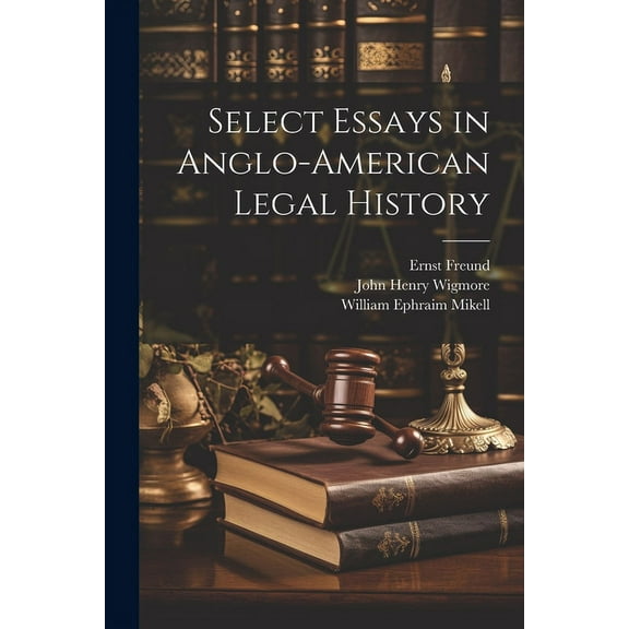 Select Essays in Anglo-American Legal History (Paperback)