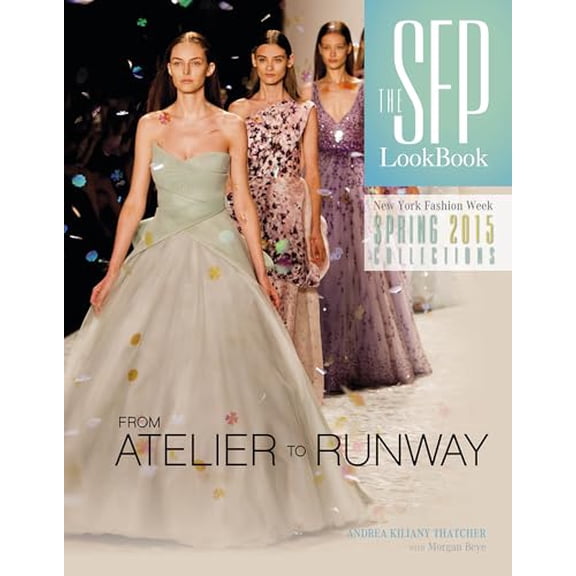 Pre-Owned The Sfp Lookbook Atelier to Runway: New York Fashion Week Spring 2015 (Hardcover) 0764349104 9780764349102