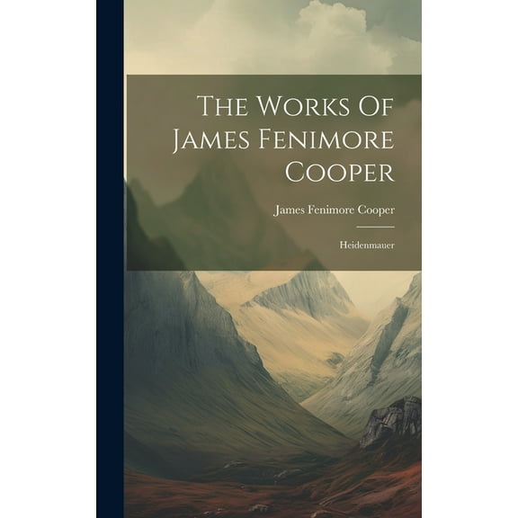 The Works Of James Fenimore Cooper (Hardcover)