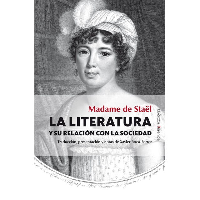 La literatura y su relación con la sociedad Berenice Madame de Staël