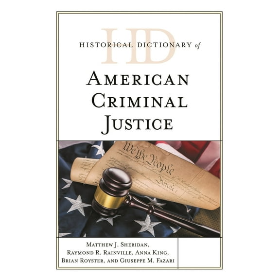 Historical Dictionaries of Professions a Historical Dictionary of American Criminal Justice, (Hardcover)