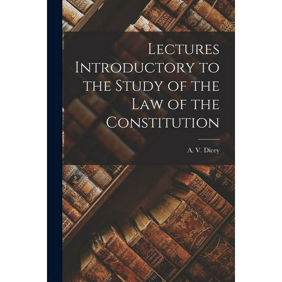 Lectures Introductory to the Study of the law of the Constitution (Paperback)
