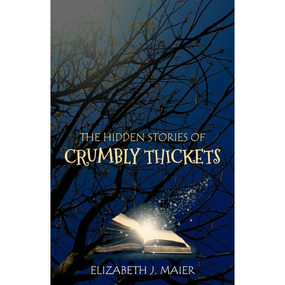 The Hidden Stories of Crumbly Thickets, (Paperback)
