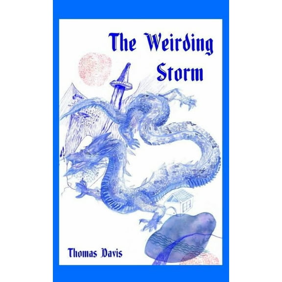 The Weirding Storm: A Dragon Epic (Paperback) by Thomas Davis
