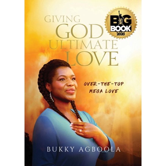 Pre-Owned Giving God Ultimate Love: Over-The-Top Mega Love (Paperback) 1733565205 9781733565202