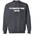 thumbnail image 2 of OXI Crewneck Sweatshirt - I'm Smarter Than You're, Basic Casual Sweatshirts for Men's and Women Fleece Sweatshirt Long Sleeve - Charcoal Medium, 2 of 2