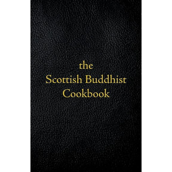 Scottish Buddhist Cookbook: Another Book of Mormon (Paperback)
