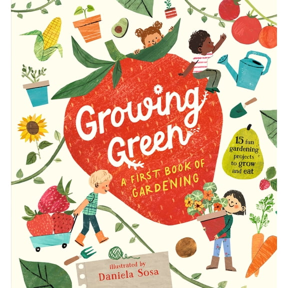 Growing Green: A First Book of Gardening, (Hardcover)
