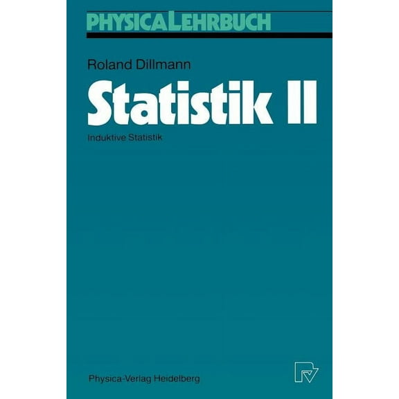 Physica-Lehrbuch Statistik II: Induktive Statistik, (Paperback)