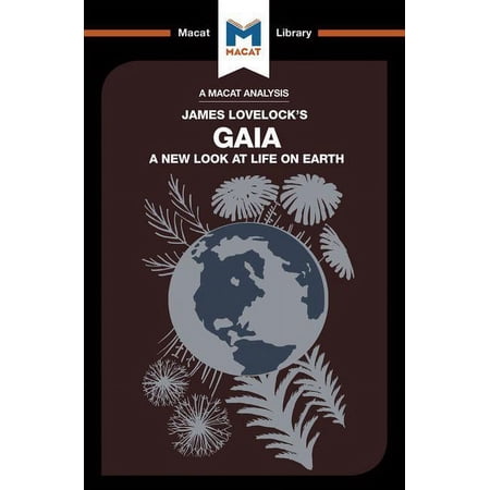 Macat Library An Analysis of James E. Lovelock s Gaia: A New Look at Life on Earth (Paperback)
