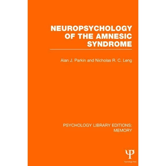 Psychology Library Editions: Memory Neuropsychology of the Amnesic Syndrome (PLE: Memory), (Hardcover)