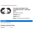 thumbnail image 2 of Front Brake Dust Shield 2 Piece - Compatible with 2003 - 2008 Toyota Matrix 2004 2005 2006 2007, 2 of 2