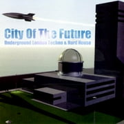 City Of The Future: Underground London Techno