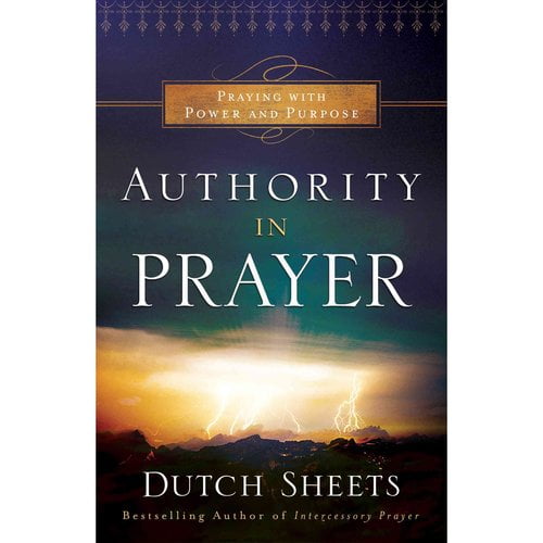 Authority in Prayer: Praying With Power and Purpose