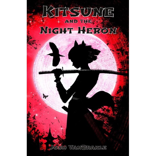 Ninja Corps Adventures Kitsune And The Night Heron Series 1 Paperback Walmart Com Ninja Corps Adventures Kitsune And The Night Heron Series 1 Paperback Walmart Com