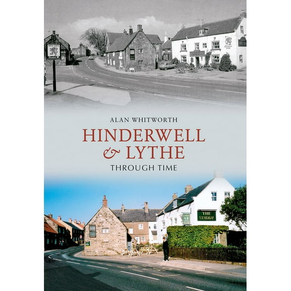 Through Time: Hinderwell & Lythe Through Time (Paperback)