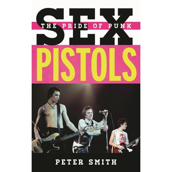 Tempo: A Rowman & Littlefield Music  Sex Pistols: The Pride of Punk, (Hardcover)