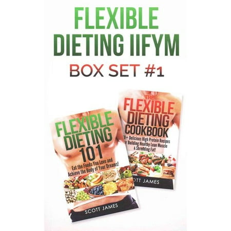 Flexible 101 et Dieting le livre de recettes flexible Dieting