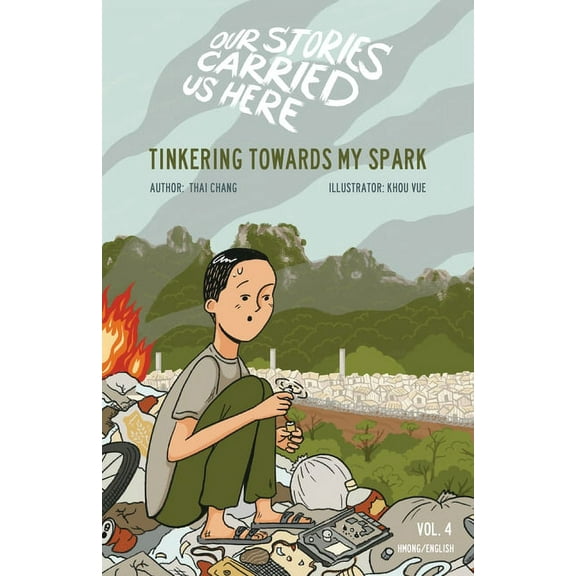 Our Stories Carried Us Here Tinkering Towards My Spark, Book 4, (Hardcover)