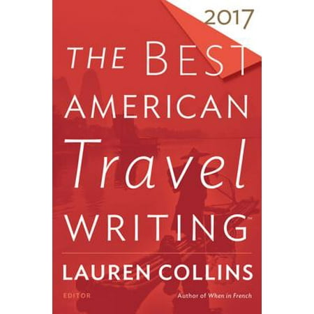 The Best American Travel Writing 2017 - eBook