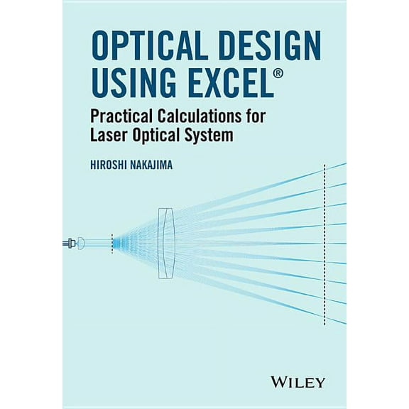Optical Design Using Excel: Practical Calculations for Laser Optical Systems, (Hardcover)
