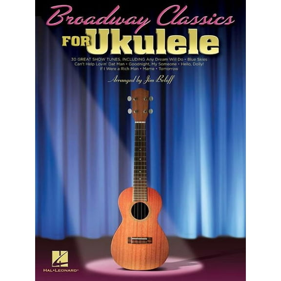 Broadway Classics for Ukulele (Paperback) by Hal Leonard Corp (Creator), Jim Beloff