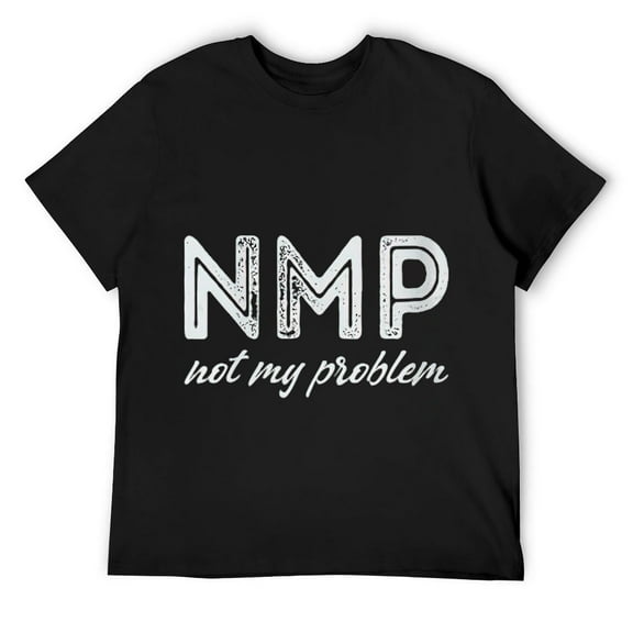 Mens NMP not my problem Round Neck T-Shirt Black