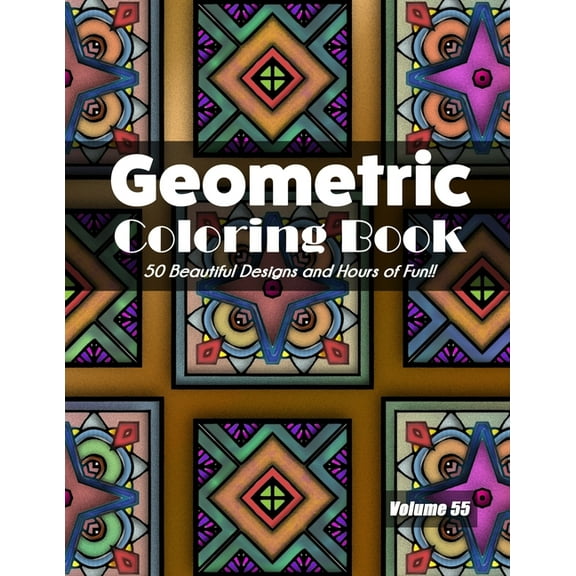 Geometric Coloring Book, Volume 55: 50 Beautiful Designs and Hours of Fun!!, (Paperback)