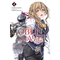Goblin Slayer (Light Novel): Goblin Slayer, Vol. 4 (light novel) (Series #4) (Paperback)