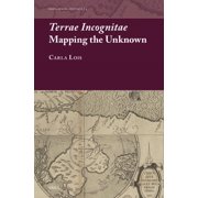 Terrae Incognitae: Mapping the Unknown, (Hardcover)