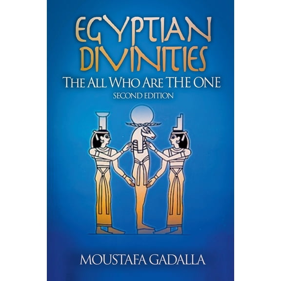 Egyptian Divinities: The All Who Are the One, (Paperback)