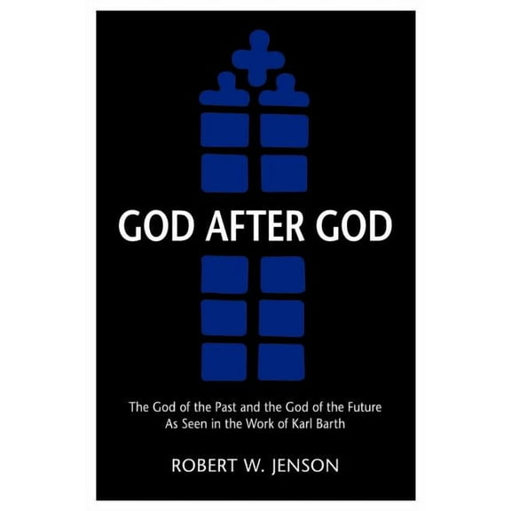 God After God: The God of the Past and the God of the Future as Seen in the Work of K, (Paperback)