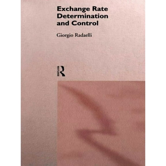 Exchange Rate Determination and Control, (Hardcover)