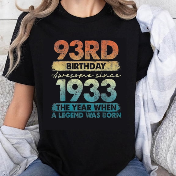 100% Cotton 93rd Birthday Awesome Since 1933 The Year When A Legend Was Born T-Shirt