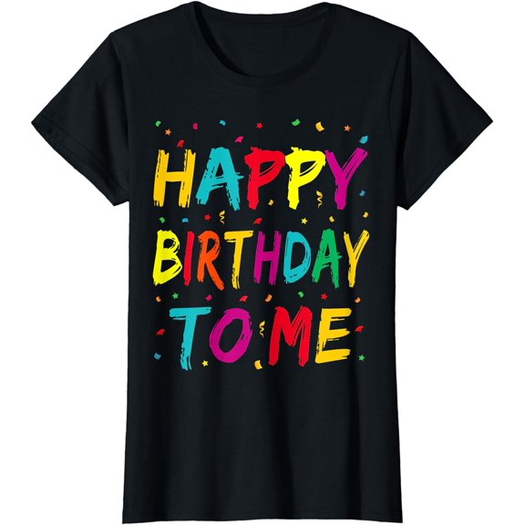 Happy Birthday to Me Birthday Party T-shirt Gift T-Shirt